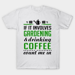 Gardening and Coffee T-Shirt